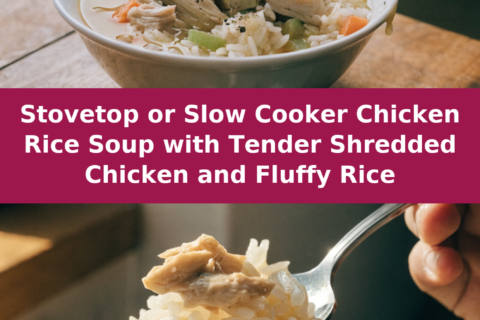 Stovetop or Slow Cooker Chicken Rice Soup with Tender Shredded Chicken and Fluffy Rice Pinterest recipe pin