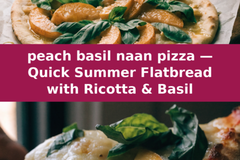 peach basil naan pizza — Quick Summer Flatbread with Ricotta & Basil Pinterest recipe pin