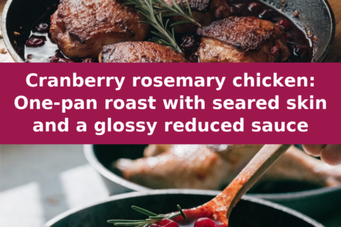 Cranberry rosemary chicken: One-pan roast with seared skin and a glossy reduced sauce Pinterest recipe pin