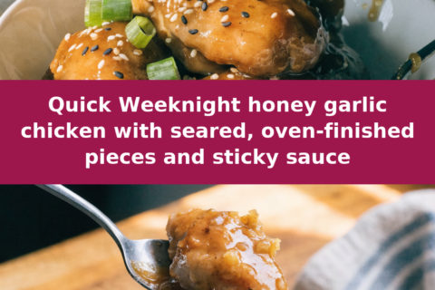 Quick Weeknight honey garlic chicken with seared, oven-finished pieces and sticky sauce Pinterest recipe pin