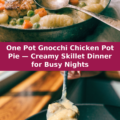 One Pot Gnocchi Chicken Pot Pie — Creamy Skillet Dinner for Busy Nights Pinterest recipe pin