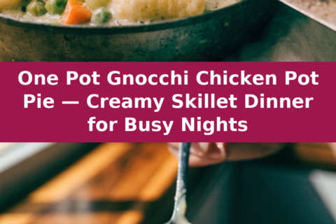 One Pot Gnocchi Chicken Pot Pie — Creamy Skillet Dinner for Busy Nights Pinterest recipe pin
