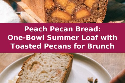 Peach Pecan Bread: One-Bowl Summer Loaf with Toasted Pecans for Brunch Pinterest recipe pin