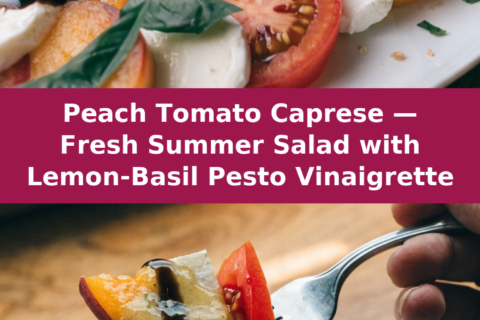 Peach Tomato Caprese — Fresh Summer Salad with Lemon-Basil Pesto Vinaigrette Pinterest recipe pin
